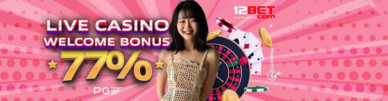 BONUS SELAMAT DATANG 77% LIVE CASINO
