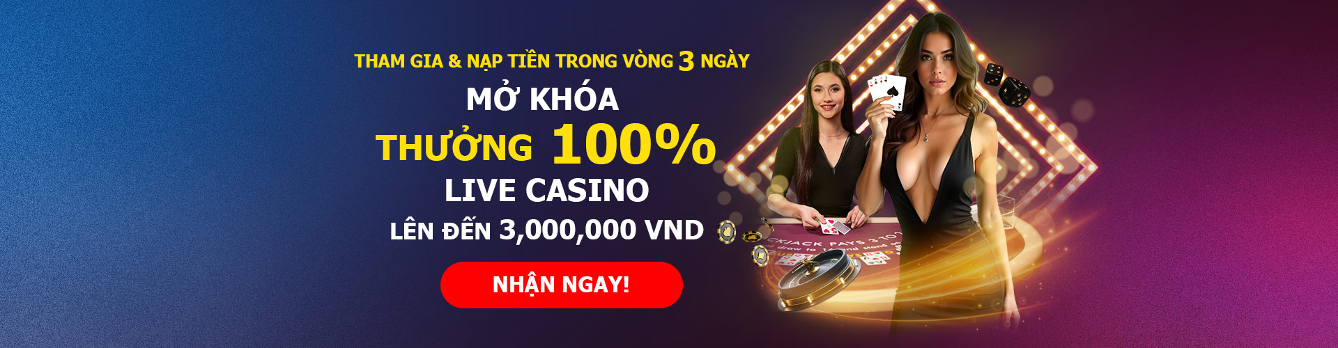 Tiền thưởng Live Casino 100% Nạp lần đầu – Tối đa 3.000.000 VND- Doanh thu 20x