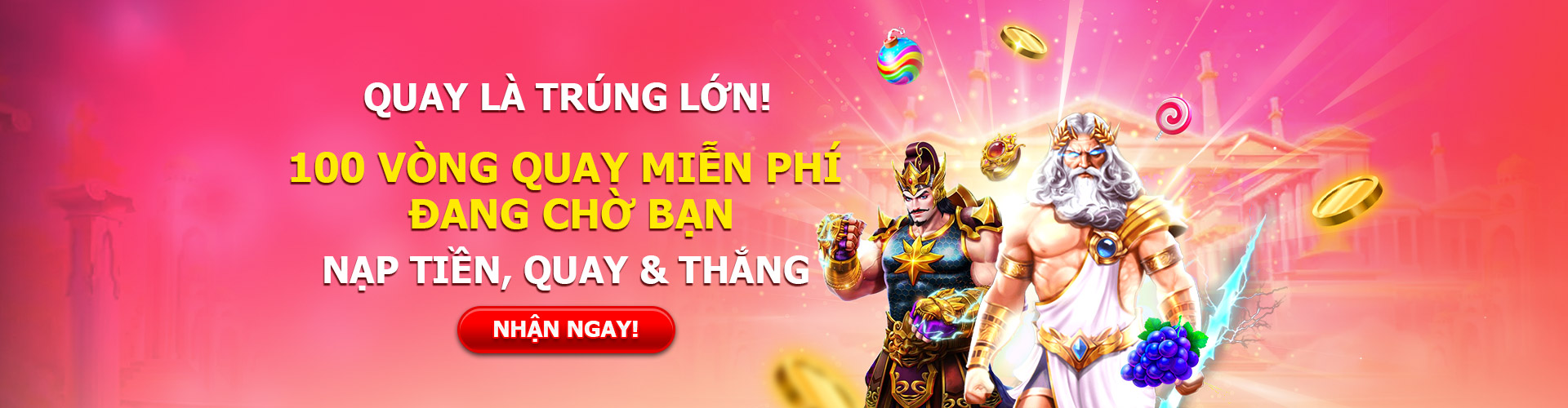 100 VÒNG QUAY MIỄN PHÍ ĐANG CHỜ BẠN!
