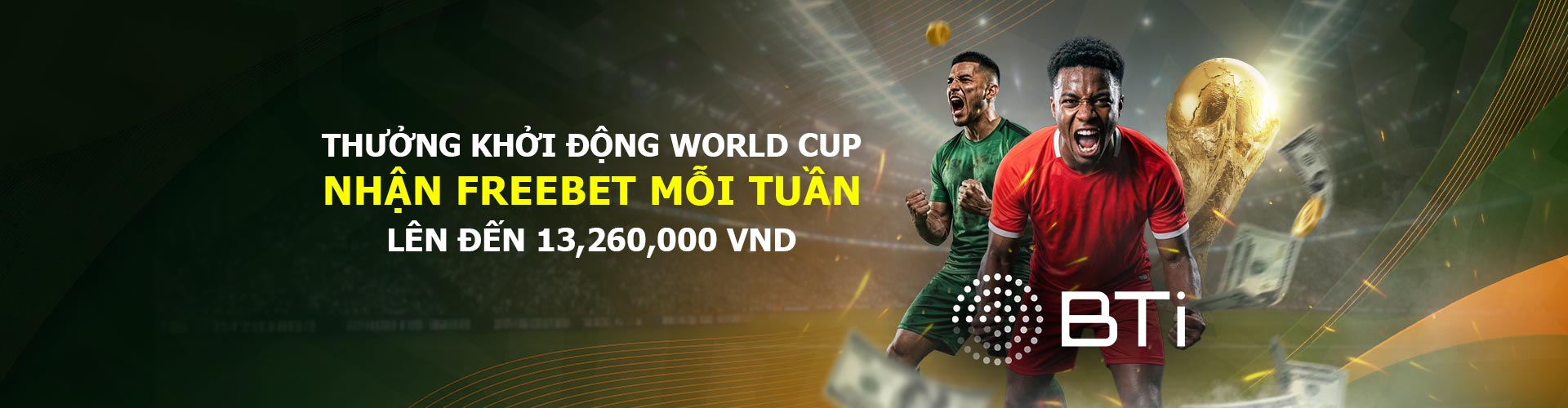 THƯỞNG KHỞI ĐỘNG WORLD CUP BTi	